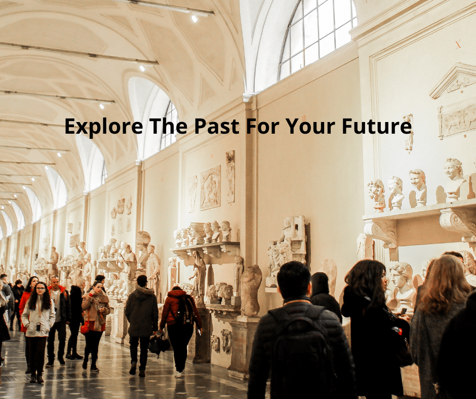 explore the past for your future