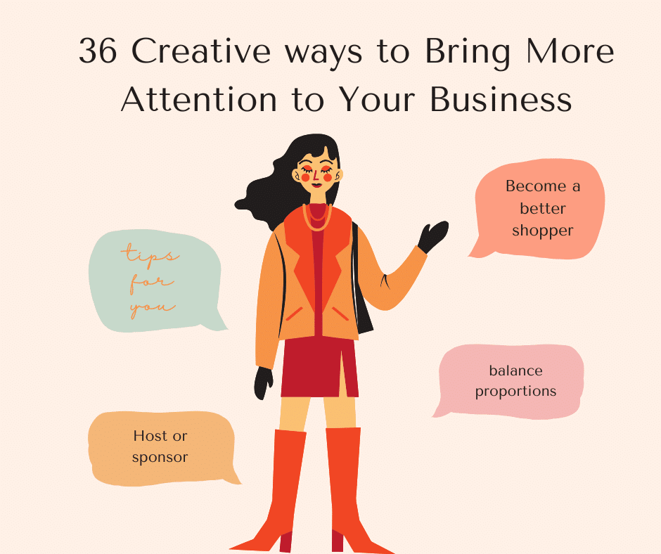 36 creative ways to bring more attention to your business