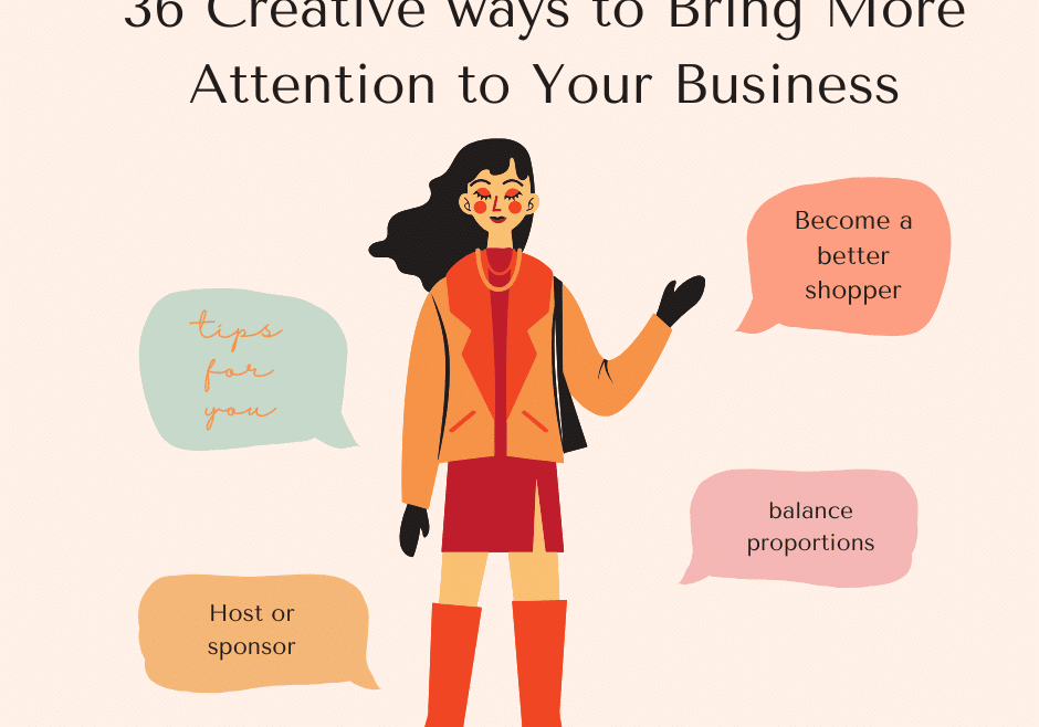 36 creative ways to bring more attention to your business